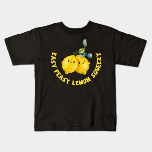 Easy Peasy Lemon Squeezy Kids T-Shirt